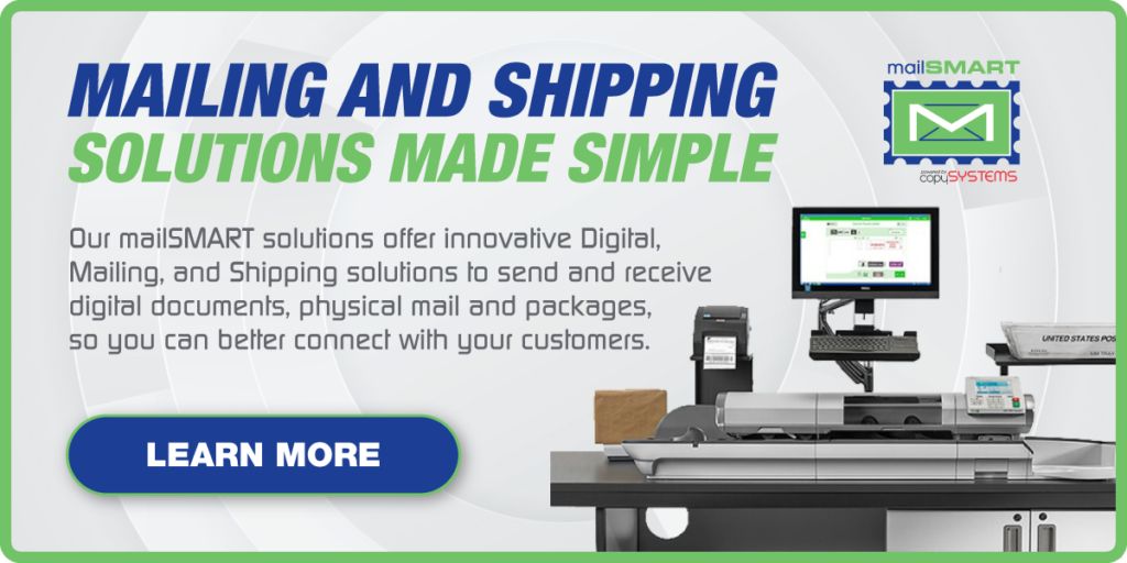 Mailing and shipping solutions made simple. Our mailSMART solutions offer innovative digital mailing and shipping solutions to send and receive digital documents, physical mail and packages, so you can better connect with your customers. Learn More.